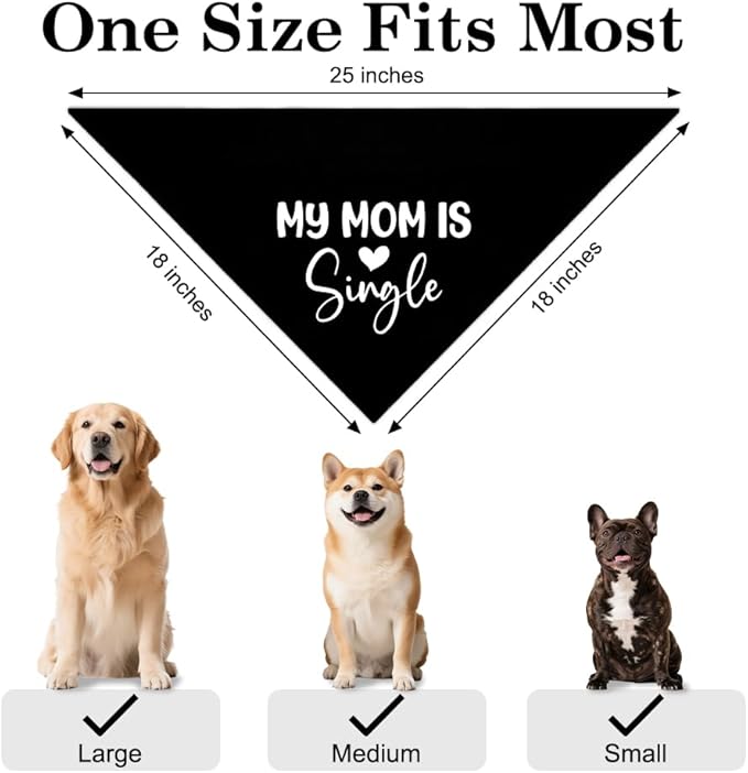 My Mom is Single Funny Dog Bandana, Valentine's Day Dog Bandana, Adjustable Pet Scarf Pet Accessories for Dogs Lovers Single Mom, Funny Valentine's Birthday Gifts for Mother Dogs Lovers