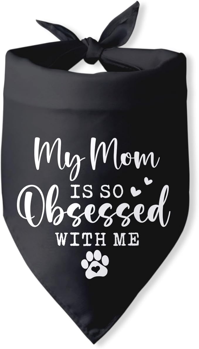 My Mom is so Obsessed with Me Dog Bandana Dog Mom Gifts Mother's Day birthday Gifts Accessories for Pet Birthday