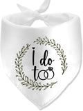 I Do Too Engagement Dog Bandana, Wedding Party Pet Scarf, Photo Prop, Announcement Accessory - White
