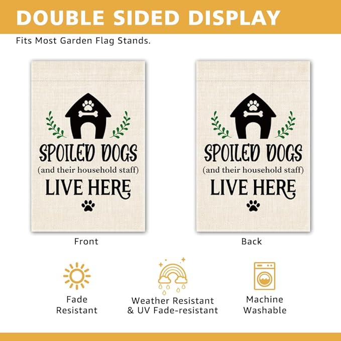 Spoiled Dogs and Their Household Staff Live Here Garden Flag, Double Sided Yard Outdoor Farmhouse Lawn Porch Decor Flag, Funny Sarcastic Gifts for Dog Lover Dog Moms Dads Puppy Parents