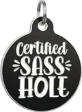 Bad Tags Personalized Dog and Cat ID Tags in 25+ Designs and 2 Sizes - 5 Lines of Custom Engraved Text - Funny Cute Personalized Pet Tags (Certified Sass Hole, Small (1 inch))