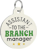 Bad Tags Personalized Dog and Cat ID Tags in 25+ Designs and 2 Sizes - 5 Lines of Custom Engraved Text - Funny Cute Personalized Pet Tags (Assistant to The Branch Manager, Small (1 inch))