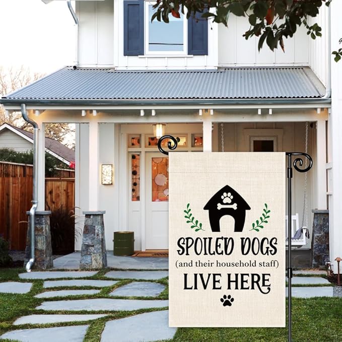Spoiled Dogs and Their Household Staff Live Here Garden Flag, Double Sided Yard Outdoor Farmhouse Lawn Porch Decor Flag, Funny Sarcastic Gifts for Dog Lover Dog Moms Dads Puppy Parents