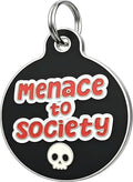 Bad Tags Personalized Dog and Cat ID Tags in 25+ Designs and 2 Sizes - 5 Lines of Custom Engraved Text - Funny Cute Personalized Pet Tags (Menace to Society, Small (1 inch))