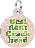 Bad Tags Personalized Dog and Cat ID Tags in 25+ Designs and 2 Sizes - 5 Lines of Custom Engraved Text - Funny Cute Personalized Pet Tags (Resident Crackhead - Pink, Small (1 inch))