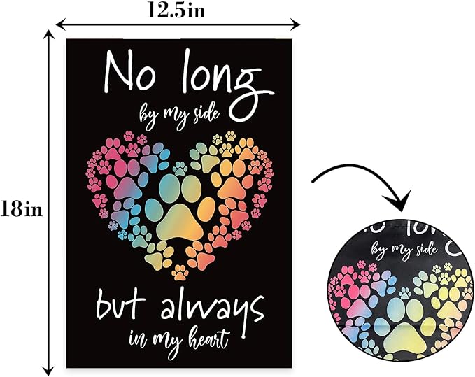 No long by my side but always in my heart Garden Flag,Pet Memorial Garden Flag,Lost Pet Memorial Gifts Outside Decorations Yard Lawn Farmhouse Double Sided.12 x 18 Inch