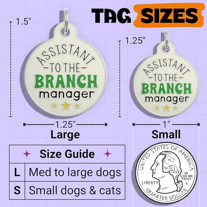 Bad Tags Personalized Dog and Cat ID Tags in 25+ Designs and 2 Sizes - 5 Lines of Custom Engraved Text - Funny Cute Personalized Pet Tags (Assistant to The Branch Manager, Small (1 inch))