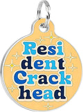 Bad Tags Personalized Dog and Cat ID Tags in 25+ Designs and 2 Sizes - 5 Lines of Custom Engraved Text - Funny Cute Personalized Pet Tags (Resident Crackhead - Orange, Large (1.25 inch))