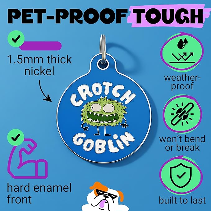 Bad Tags Personalized Dog and Cat ID Tags in 25+ Designs and 2 Sizes - 5 Lines of Custom Engraved Text - Funny Cute Personalized Pet Tags (Crotch Goblin, Small (1 inch))