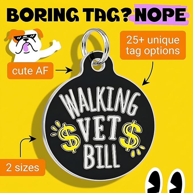 Bad Tags Personalized Dog and Cat ID Tags in 25+ Designs and 2 Sizes - 5 Lines of Custom Engraved Text - Funny Cute Personalized Pet Tags (Walking Vet Bill - Black, Small (1 inch))
