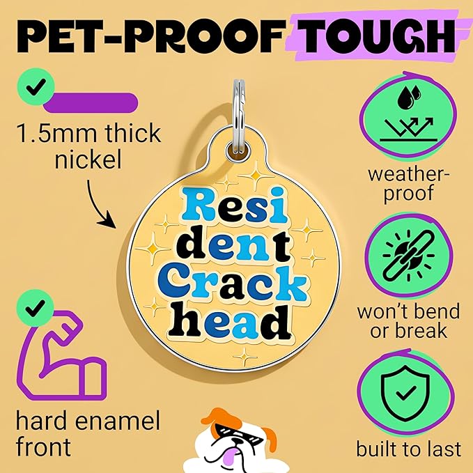 Bad Tags Personalized Dog and Cat ID Tags in 25+ Designs and 2 Sizes - 5 Lines of Custom Engraved Text - Funny Cute Personalized Pet Tags (Resident Crackhead - Orange, Large (1.25 inch))