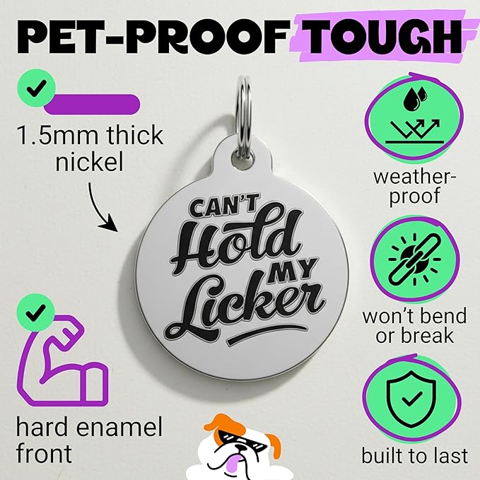 Bad Tags Personalized Dog and Cat ID Tags in 25+ Designs and 2 Sizes - 5 Lines of Custom Engraved Text - Funny Cute Personalized Pet Tags (Can't Hold My Licker, Small (1 inch))
