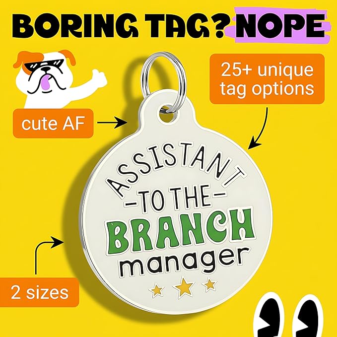 Bad Tags Personalized Dog and Cat ID Tags in 25+ Designs and 2 Sizes - 5 Lines of Custom Engraved Text - Funny Cute Personalized Pet Tags (Assistant to The Branch Manager, Small (1 inch))