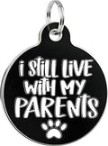 Bad Tags Personalized Dog and Cat ID Tags in 25+ Designs and 2 Sizes - 5 Lines of Custom Engraved Text - Funny Cute Personalized Pet Tags (I Still Live with My Parents, Small (1 inch))