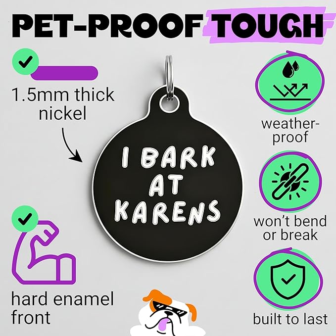 Bad Tags Personalized Dog and Cat ID Tags in 25+ Designs and 2 Sizes - 5 Lines of Custom Engraved Text - Funny Cute Personalized Pet Tags (I Bark At Karens, Small (1 inch))