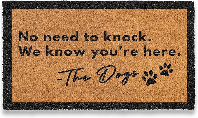 MAINEVENT No Need to Knock We Know You're Here Door Mat 30x17 Inch, No Need to Knock Dog Doormat for Covered Outdoor Area, Funny Welcome Mat, Pet Door Mat, Dog-Lover Gift